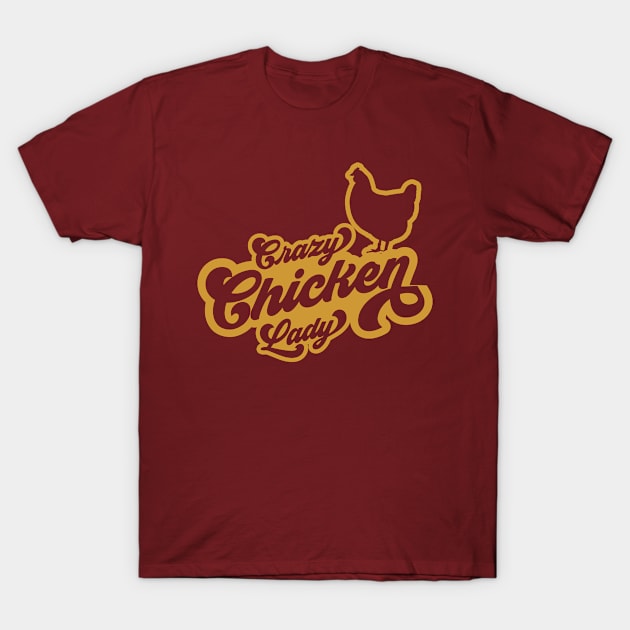 Crazy Chicken Lady - Chicken Whisperer Chicken Lover Farmer Gift idea T-Shirt by ahmed4411